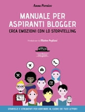 Manuale per aspiranti blogger - Crea emozioni con lo storytelling