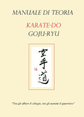 Manuale di teoria karate-do goju-ryu