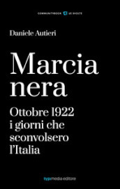 Marcia Nera. I giorni che sconvolsero l Italia