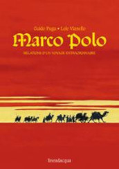 Marco Polo. Relations d un voyage extraordinaire