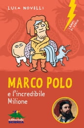 Marco Polo e l incredibile Milione