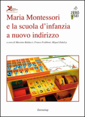 Maria Montessori e la scuola d infanzia a nuovo indirizzo