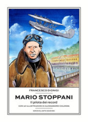 Mario Stoppani. Il pilota dei record