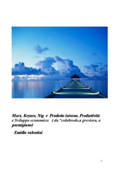 Marx, Keynes, Ntg e Prodotto interno, Produttività e Sviluppo economico ( da 