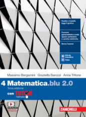 Matematica blu 2.0. Con Tutor. Per le Scuole superiori. Con e-book. Con espansione online. Vol. 4
