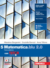 Matematica blu 2.0. Con Tutor. Per le Scuole superiori. Con e-book. Con espansione online. Vol. 5