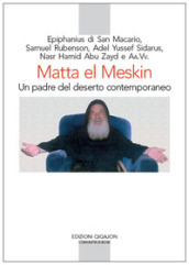 Matta el Meskin. Un padre del deserto contemporaneo