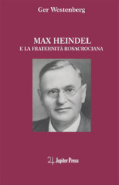 Max Heindel e la fraternità rosacrociana