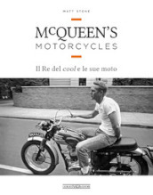 McQueen s motorcycles. Il re del cool e le sue moto