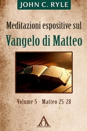 Meditazioni espositive sul Vangelo di Matteo (5)