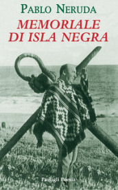 Memoriale di Isla Negra. Testo spagnolo a fronte