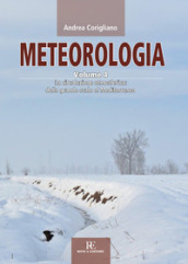 Meteorologia. Vol. 4: La circolazione atmosferica dalla grande scala al Mediterraneo