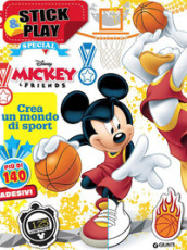 Mickey & friends. Crea un mondo di sport. Stick & play. Con adesivi. Ediz. illustrata