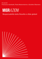 Migrazioni. Responsabilità della filosofia e sfide globali