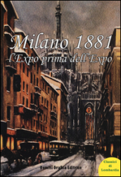 Milano 1881 l Expo prima dell Expo