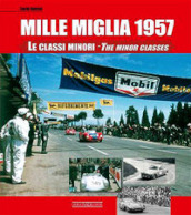 Mille Miglia 1957. Le classi minori. Ediz. italiana e inglese