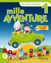 Mille avventure. 4 caratteri. Per la 1ª classe elementare. Con e-book. Con espansione online. Vol. 1
