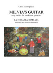 Milvia s guitar. Easy studies for passionate guitarists-La chitarra di Milvia. Studi facili per chitarristi appassionati