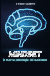 Mindset: la nuova psicologia del successo