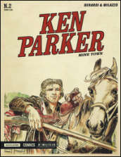 Mine town. Ken Parker classic. 2.