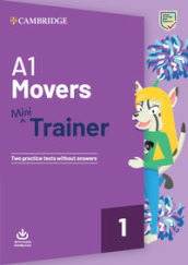 Mini Trainer. A1 Movers. Per la Scuola media. Con File audio per il download