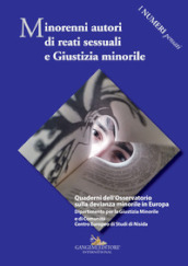 Minorenni autori di reati sessuali e giustizia minorile. Quaderni dell Osservatorio sulla devianza minorile in Europa