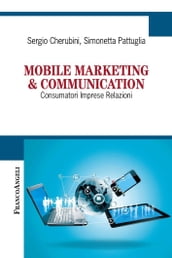Mobile marketing & communication. Consumatori Imprese Relazioni