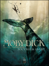 Moby Dick. Tratto dal romanzo di Herman Melville