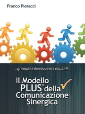 Il Modello PLUS: superare tutte le difficoltà della Comunicazione Interpersonale