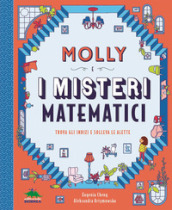 Molly e i misteri matematici. Trova gli indizi e solleva le alette
