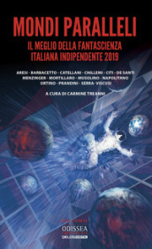 Mondi paralleli. Il meglio della fantascienza italiana indipendente 2019
