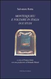 Montesquieu e Voltaire in Italia. Due studi