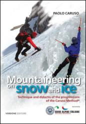 Mountaineering on snow and ice. Techinique and didactis of the progression of the Caruso method