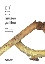 Museo Galileo. Fuhrer zu den Schatzen der Sammlung