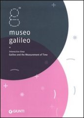Museo Galileo. Interactive Area. Galileo and the measurement of time