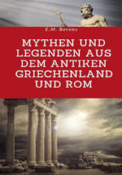 Mythen und Legenden aus dem antiken Griechenland und Rom