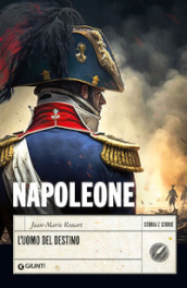 Napoleone. L uomo del destino