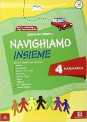 Navighiamo insieme matematica. Per la Scuola elementare. Con e-book. Con espansione online. Vol. 4
