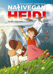 NaziVegan Heidi. 1: Alba vegana