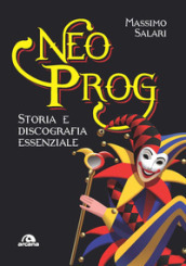 Neo Prog. Storia e discografia essenziale