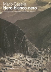 Nero-bianco-nero. Un viaggio tra le montagne e la storia del Caucaso