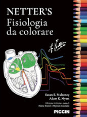 Netter s. Fisiologia da colorare. Ediz. illustrata
