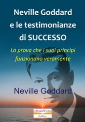 Neville Goddard e le testimonianze di successo La prova che i suoi principi funzionano veramente