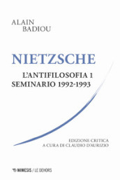 Nietzsche. L antifilosofia. Seminario 1992-1993. Ediz. critica. 1.