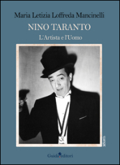 Nino Taranto. L artista e l uomo