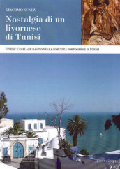 Nostalgia di un livornese di Tunisi. Vivere e parlare bagito nella comunità portoghese di Tunisi