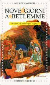 Nove giorni a Betlemme. Novena di Natale per ragazzi