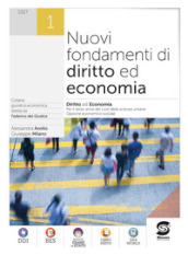 Nuovi fondamenti di diritto ed economia. Per le Scuole superiori. Con e-book. Con espansione online. Vol. 1