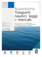 Nuovissimo trasporti nautici leggi e mercati. Per gli Ist. tecnici. Con e-book. Con espansione online
