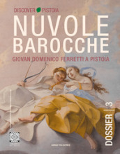 Nuvole barocche. Giovanni Domenico Ferretti a Pistoia. Ediz. italiana e inglese